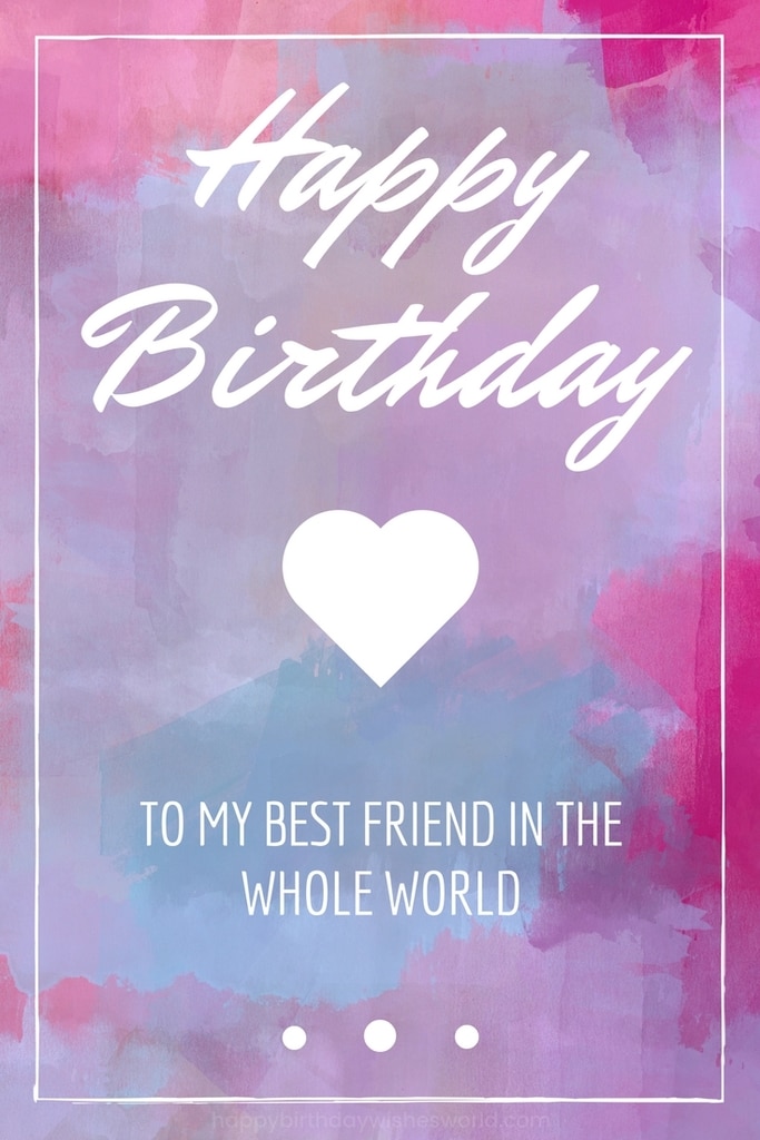 Happy Birthday Wishes, Images, & Messages to My Best Friend