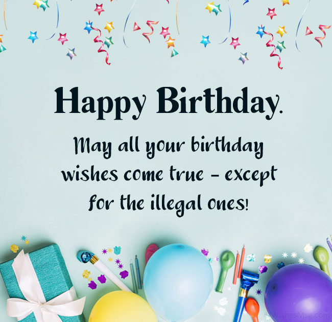 Funny Happy Birthday Wishes for a Friend use on cards & messages